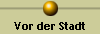 Vor der Stadt